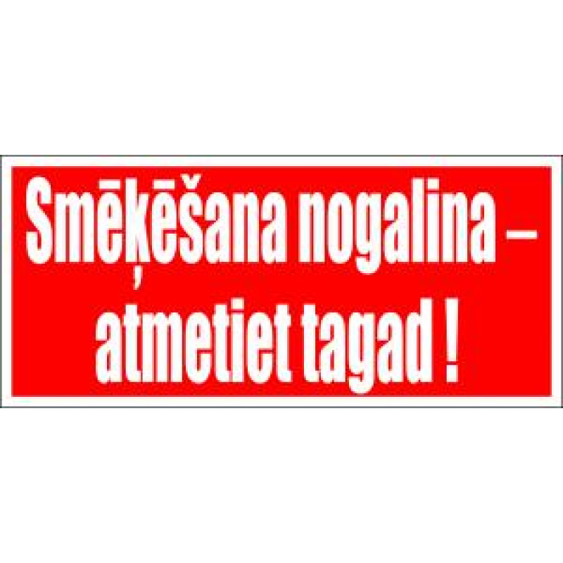 Uzlīmes "Smēķēšana nogalina - Atmetiet tagad"